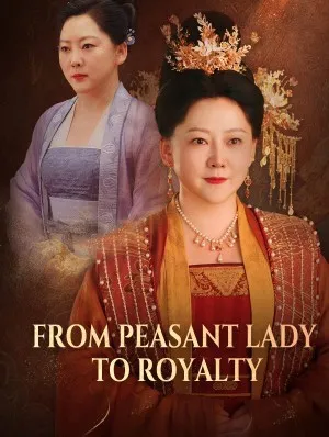 From Peasant Lady to Royalty